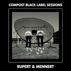 CBLS516 | Compost Black Label Sessions | RUPERT & MENNERT guest mix