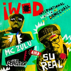 MC Zulu & Su Real - IWod (International World Of Dancehall) - Original Mix