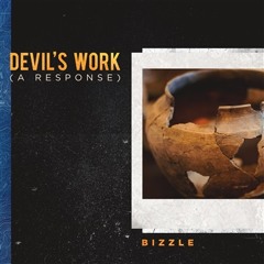 Devil's Work Response - Bizzle