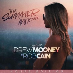 Drew Mooney & Rob Cain - Summer Mix 2019
