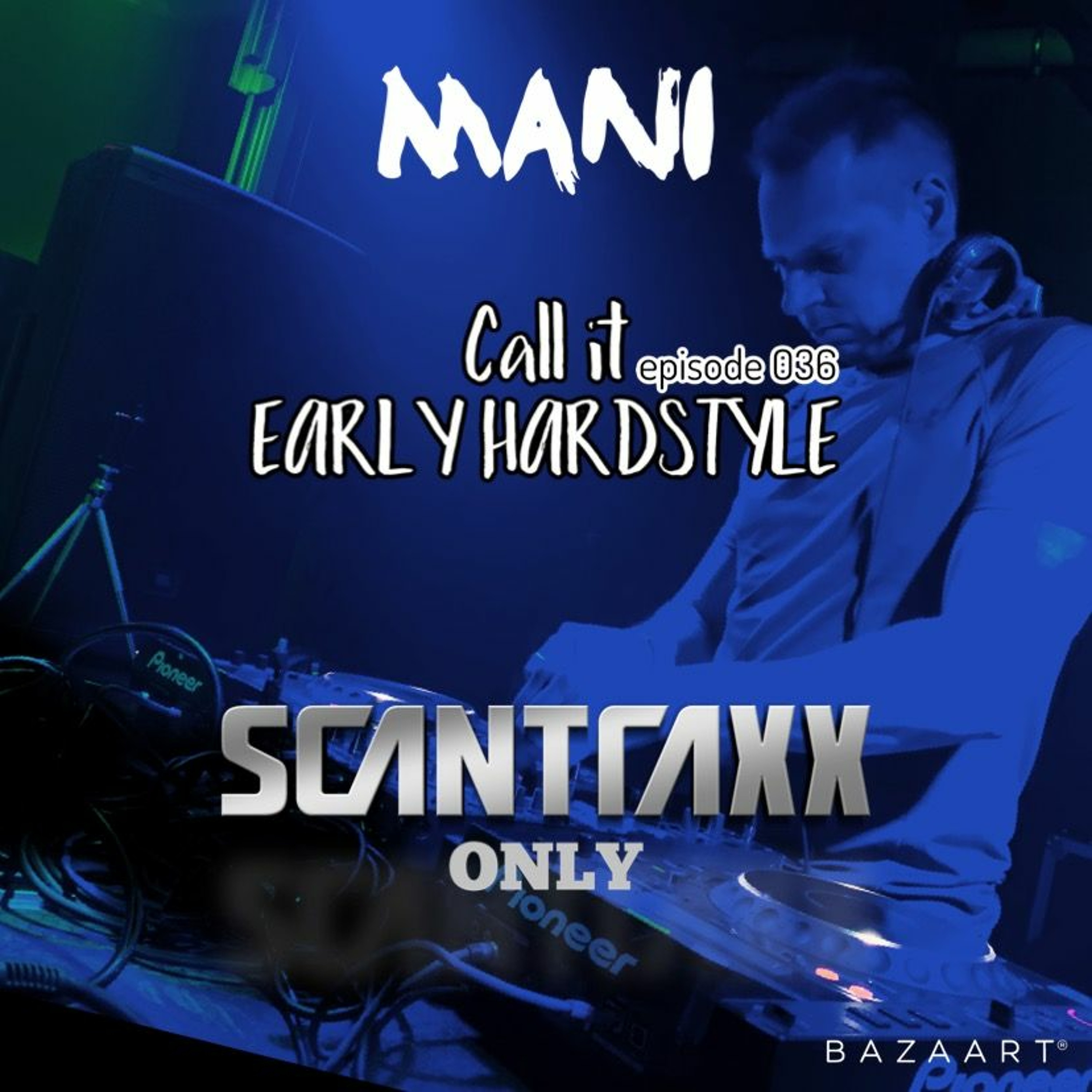 Mani Presents: Call It Early Hardstyle
