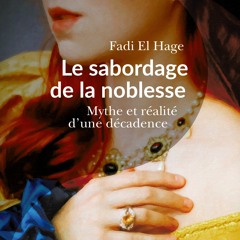 Le sabordage de la noblesse au XVIIIe siècle