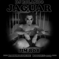 JAGUAR - DJ ROLANDO [JIM BOB - DARKMOSPHERE BOOTLEG 2019]