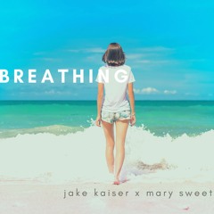 Breathing feat. Mary Sweet