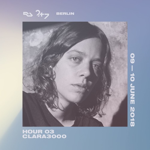 RA Live - 10.6.2018 - Clara 3000 at twenty four/seven Berlin