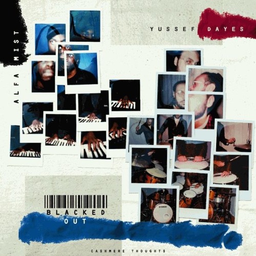 Yussef Dayes & Alfa Mist - Blacked Out