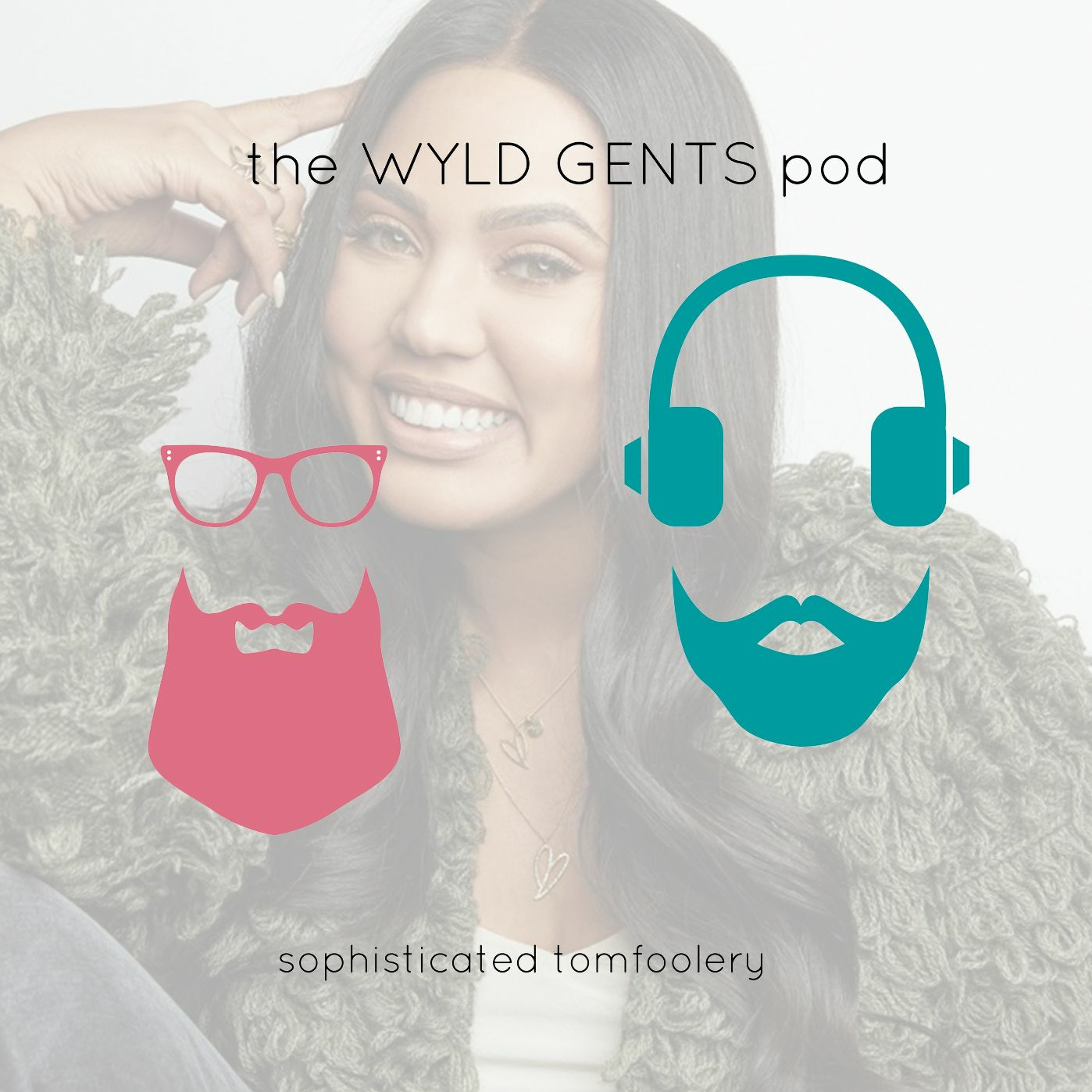 The Wyld Gents Pod