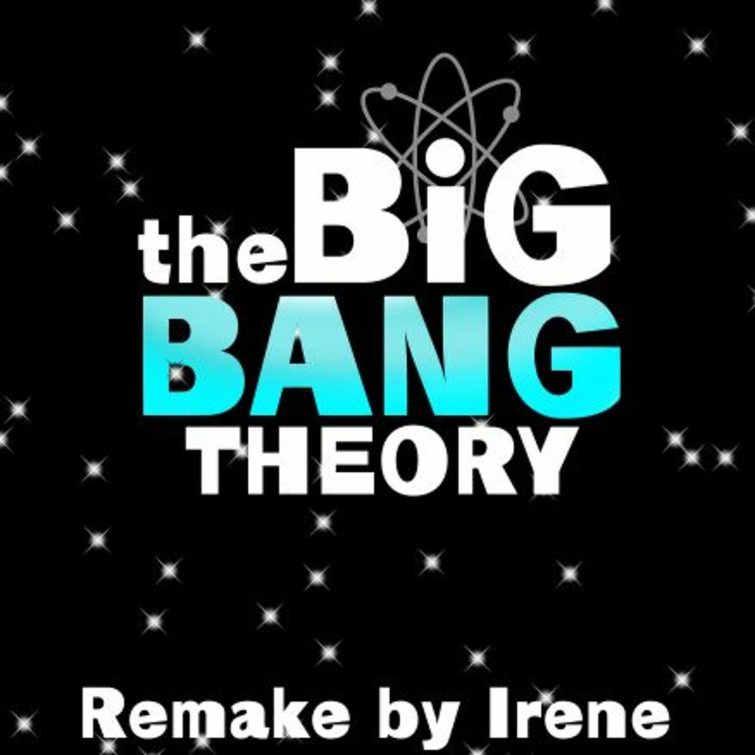 Stream Big Bang Theory Theme Remake by IreneThePotato | Listen online for  free on SoundCloud