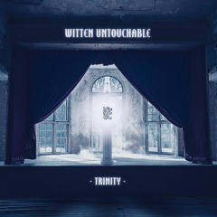 Witten Untouchable - Trinity (Snippet By Chinch 33)
