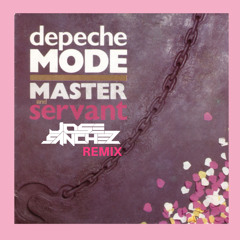 Depeche Mode - Master and Servant - Jose Sanchez rmx
