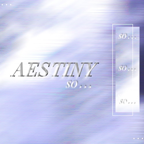 Aestiny - So