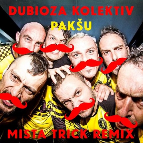 Dubioza Kolektiv - Pakšu ( Mista Trick Remix)