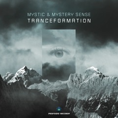 Mystic & Mystery Sense - Tranceformation ( OUT NOW )