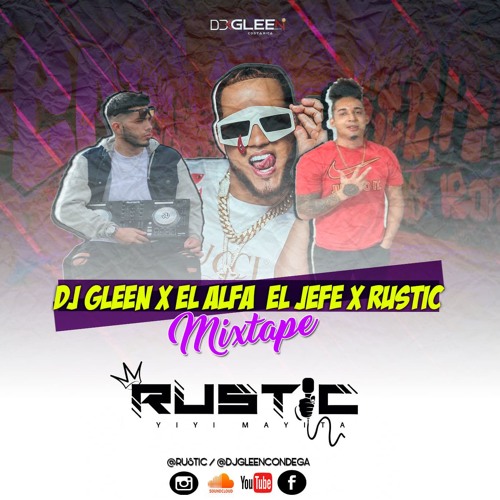 EL ALFA EL JEFE  X DJ GLEEN X RUSTIC - MIXTAPE