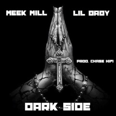 Dark Side - ft. Lil Baby, Meek Mill