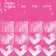 Premiere: Kasra 'Focus On The Love'