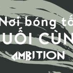 Ambition - Nơi bóng tối cuối cùng