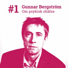 #1 - Forskaren Gunnar Bergström om psykisk ohälsa