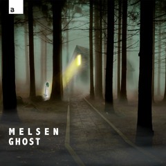 Melsen - Ghost [Big & Dirty Records]
