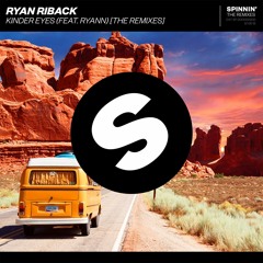 Ryan Riback - Kinder Eyes (feat. Ryann) [STVCKS & GSPR Remix] [OUT NOW]