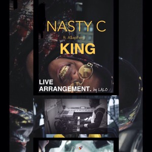 Nasty C - King (ft. Asapferg)Live Arrangement by Lalo