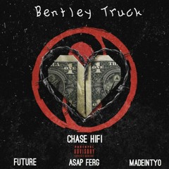 Bentley Truck - ft. Future, A$AP Ferg, Madeintyo