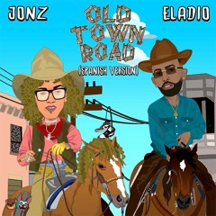 Jon Z x Eladio - Old Town Road (Spanish Version)