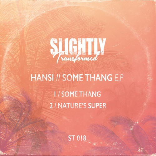 PREMIERE: Hansi - Some Thang [Slightly Transformed]