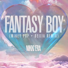 FANTASY BOY- Mikey Pop X BElllA Remix