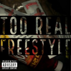 TOO REAL FREESTYLE