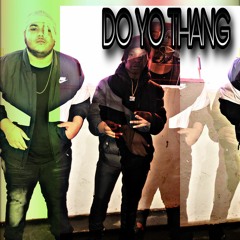 Do Yo Thang ft ChaseC , Yrn Kenno