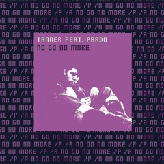 Tanner Feat. Pardo - No Go No More (Vocal Version)