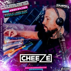 DJ Cheeze Live Set #ClublandWeekender2019