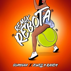 Guaynaa Ft. Jowell Y Randy - Rebota (DJ Aytor 2019 Edit)