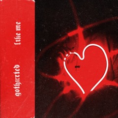 like me [prod. gothurted]