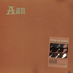 Aan "Losing My Shadow"