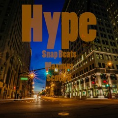 Hype feat. Scotty B and Maximus (PROD. BY SNAP BEATS)