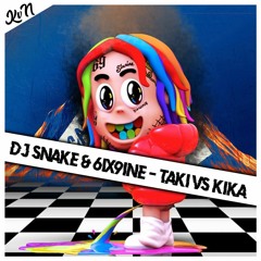 Dj Snake & 6ix9ine - Taki Vs Kika (KvN Mashup)