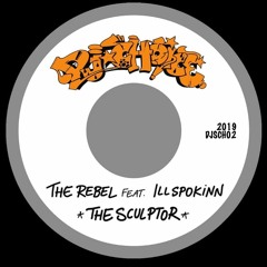 The Rebel feat. Illspokinn - The Sculptor