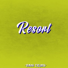 RESORT [Remix] - DANI CEJAS