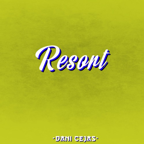 RESORT [Remix] - DANI CEJAS