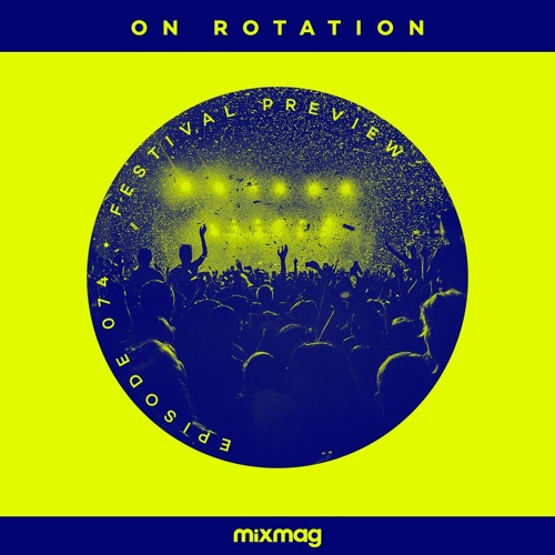 On Rotation 074: The 2019 festival special