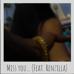 Miss You (Feat. Renzilla)