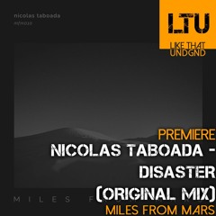 Premiere: Nicolas Taboada - Disaster (Original Mix) | Miles From Mars