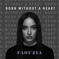 Faouzia – Born Without A Heart (MAKBAS Remix)
