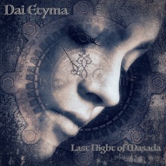 Dai Etyma - Last Night of Masada