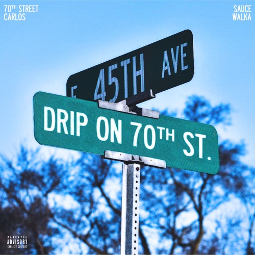 Drip On 70th Street feat. Sauce Walka (prod. Trel Itz A Hit)