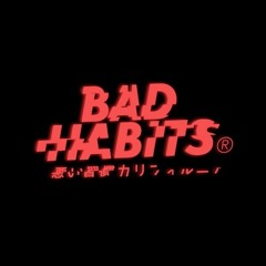 Bad Habits