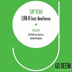 Liva K ft. New5ense - Say Yeah //  ( #No2 Tech House Traxsource)