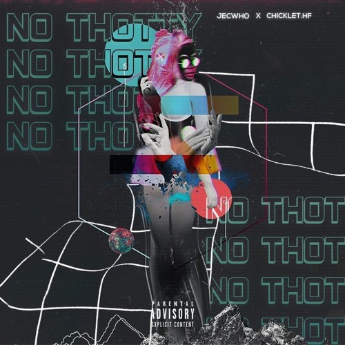 No Thotty x CHICKLET. HF ( Prod By : Blessaveli )